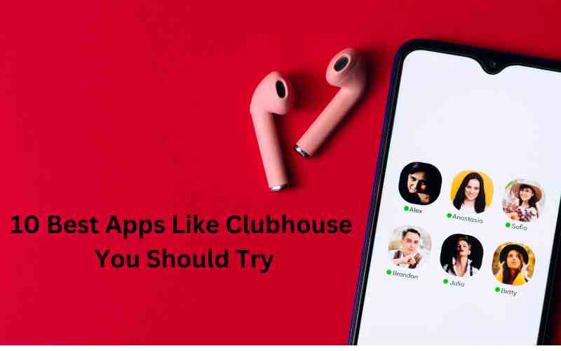 10 Best Apps Like Clubhouse You Should Try
