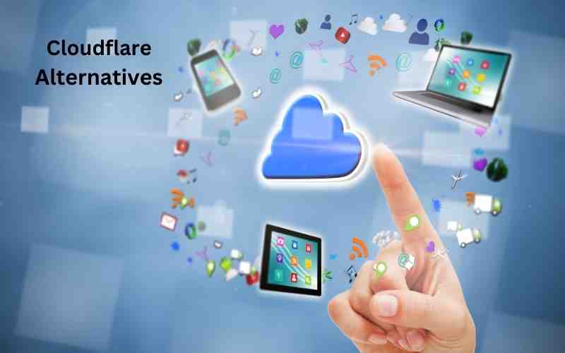6 Best Cloudflare Alternatives for Your Website